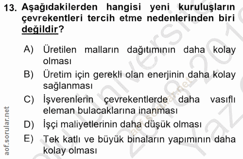 13. soru: Aşağıdakilerden hangisi yeni kuruluşların çevrekentleri tercih etme nedenlerinden biri değildir? A) Uretilen malların…