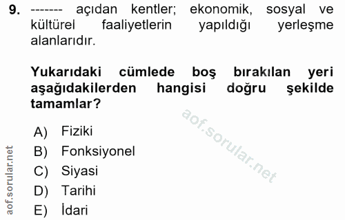 9. soru: açıdan kentler; ekonomik, sosyal ve kültürel faaliyetlerin yapıldığı yerleşme alanlarıdır. Yukarıdaki cümlede boş bır…