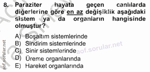 8. soru: Paraziter R hayata geçen canlılarda diğerlerine göre en az değişiklik aşağıdaki sistem ya da organiarın hangisinde ol…