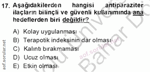 17. soru: Aşağıdakilerden hangisi antiparaziter ilaçların bilinçli ve güvenli kullanimında ana hedeflerden biri değildir? A) Ko…