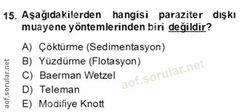 15. soru: Aşağıdakilerden hangisi paraziter dışkı muayene yöntemlerinden biri değildir? A) Çöktürme (Sedimentasyon) B) Yüzdürme…