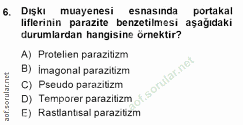 6. soru: Dışkı muayenesi esnasinda portakal liflerinin parazite benzetilmesi aşağıdaki durumlardan hangisine örnektir? A) Prot…