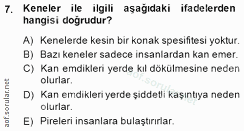 7. soru: Keneler ile ilgili aşağıdaki ifadelerden hangisi doğrudur? A) Kenelerde kesin bir konak spesifitesi yoktur. B) Bazı k…