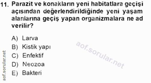 11. soru: Parazit ve konakların yeni habitatlara geçişi açısından değerlendirildiğinde yeni yaşam alanlarına geçiş yapan organi…