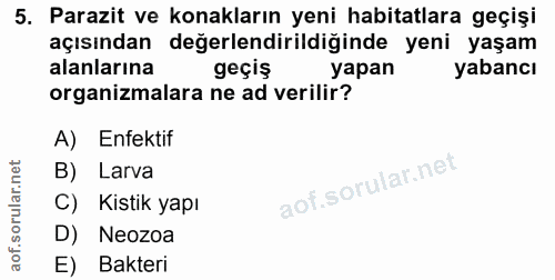 5. soru: Parazit ve konakların yeni habitatlara geçişi açısından değerlendirildiğinde yeni yaşam alanlarına geçiş yapan yabanc…