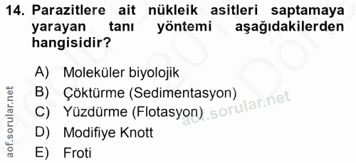 14. soru: Parazitlere ait nükleik asitleri saptamaya yarayan. tanı yöntemi aşağıdakilerden hangisidir? A) Moleküler biyolojik B…