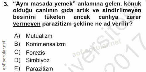 3. soru: "Aynı masada yemek" anlamına gelen, konuk olduğu canlının gıda artık ve sindirilmeyen besinini tüketen ancak canlıya…