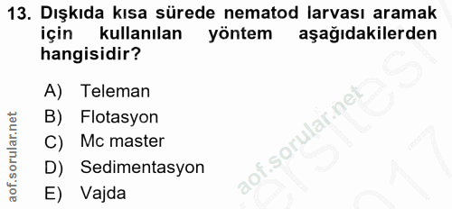 13. soru: Dışkıda kısa sürede nematod larvası aramak için kullanılan yöntem l aşağıdakilerden hangisidir? A) Teleman B) Flotasy…