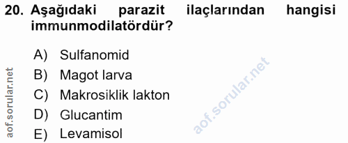 20. soru: Aşağıdaki parazit ilaçlarından hangisi immunmodilatördür? A) Sulfanomid B) Magot larva C) Makrosiklik lakton D) Gluca…