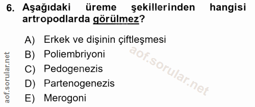 6. soru: Aşağıdaki üreme şekillerinden hangisi artropodlarda görülmez? A) Erkek ve dişinin çiftleşmesi B) Poliembriyoni C) Ped…