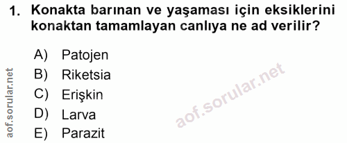 1. soru: Konakta barınan ve yaşaması için eksiklerini konaktan tamamlayan canlıya ne ad verilir? A) Patojen B) Riketsia C) Eri…