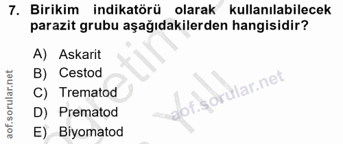 7. soru: Birikim indikatörü olarak kullanılabilecek parazit grubu aşağıdakilerden hangisidir? A) Askarit B) Cestod far.net C)…