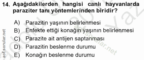 14. soru: Aşağıdakilerden hangisi canlı hayvanlarda paraziter tanı yöntemlerinden biridir? A) Parazitin yaşının belirlenmesi En…