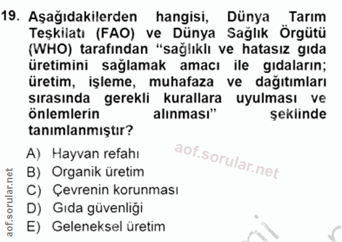 19. soru: Aşağıdakilerden hangisi, Dünya Tarim Teşkilatı (FAO) ve Dünya Sağlık Örgütü (WHO) tarafindan "sağlıklı ve hatasız gıd…