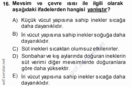 16. soru: Mevsim ve çevre isısı ile ilgili olarak aşağıdaki ifadelerden hangisi yanlıştır? A) Küçük vücut yapısına sahip inekle…