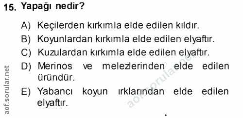 15. soru: Yapağı nedir? A) Keçilerden kırkımla elde edilen kıldır. B) Koyunlardan kırkımla elde edilen elyaftır. C) Kuzulardan…