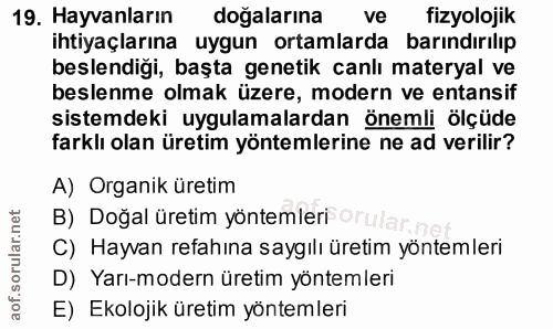 19. soru: Hayvanların dogalarına ve fizyolojik ihtiyaçlarına uygun ortamlarda barındırılıp beslendiği, başta genetik canlı mate…