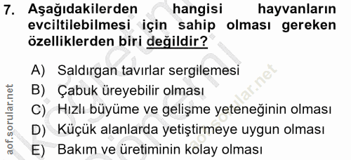 7. soru: Aşağıdakilerden hangisi hayvanların evciltilebilmesi için sahip olması gereken özelliklerden biri değildir? A) Saldır…