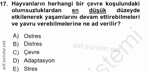 17. soru: Hayvanların herhangi bir çevre koşulundaki olumsuzluklardan en düşük düzeyde etkilenerek yaşamlarını devam ettirebilm…