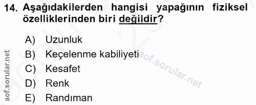 14. soru: Aşağıdakilerden hangisi yapağının fiziksel özelliklerinden biri değildir? A) Uzunluk B) Keçelenme kabiliyeti of. C) K…