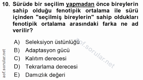 10. soru: Sürüde bir seçilim yapmadan önce bireylerin sahip olduğu fenotipik ortalama ile sürü içinden "seçilmiş bireylerin" sa…