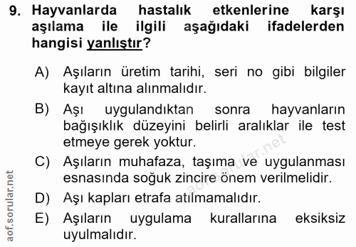 9. soru: Hayvanlarda hastalık etkenlerine karşı aşılama ile ilgili aşağıdaki ifadelerden hangisi yanlıştır? A) Aşıların üretim…