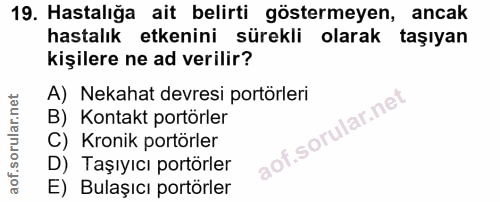 19. soru: Hastalığa ait belirti göstermeyen, ancak hastalık etkenini sürekli olarak taşıyan kişilere ne ad verilir? A) Nekahat…
