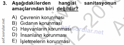 3. soru: Aşağıdakilerden hangisi sanitasyonun amaçlarından biri değildir? A) Çevrenin korunması B) Gıdanın korunması C) Hayvan…
