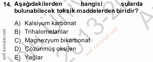 14. soru: Aşağıdakilerden hangisi sularda bulunabilecek toksik maddelerden biridir? A) Kalsiyum karbonat 3 B) Trihalometanlar C…