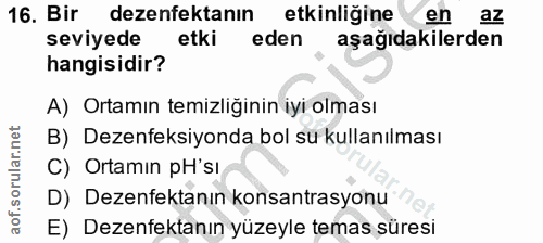 16. soru: Bir dezenfektanın etkinliğine en az seviyede etki eden aşağıdakilerden hangisidir? A) Ortamın temizliğinin iyi olması…