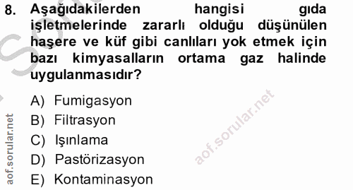 8. soru: Aşağıdakilerden hangisi gida işletmelerinde zararlı olduğu düşünülen haşere ve küf gibi canlıları yok etmek için bazı…