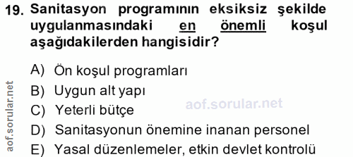 19. soru: Sanitasyon programının eksiksiz şekilde uygulanmasındaki en önemli koşul aşağıdakilerden hangisidir? A) Ön koşul prog…