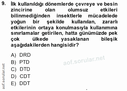 9. soru: ilk kullanıldığı dönemlerde çevreye ve besin zincirine olan olumsuz etkileri bilinmediğinden insektlerle mücadelede y…