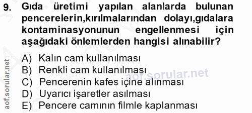 9. soru: Gıda üretimi yapılan alanlarda bulunan pencerelerin,kırılmalarından dolayı,gıdalara kontaminasyonunun engellenmesi iç…