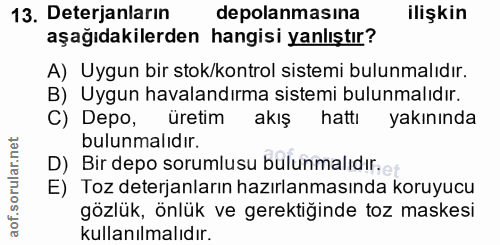 13. soru: Deterjanların depolanmasına ilişkin aşağıdakilerden hangisi yanlıştır? A) Uygun bir stok/kontrol sistemi bulunmalıdır…