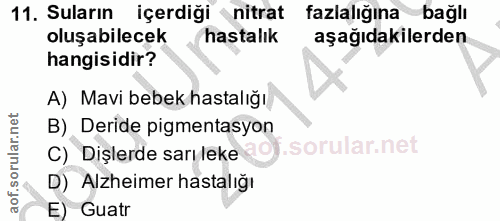 11. soru: Suların içerdiği ‹nitrat fazlalığına bağlı oluşabilecek hastalık aşağıdakilerden hangisidir? A) Mavi bebek hastalığı…