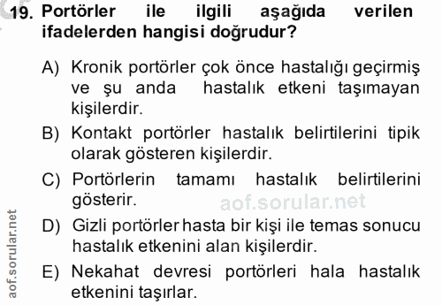 19. soru: Portöler ile ilgili aşağıda verilen ifadelerden hangisi doğrudur? A) Kronik portörler çok önce hastalığı geçirmiş ve…