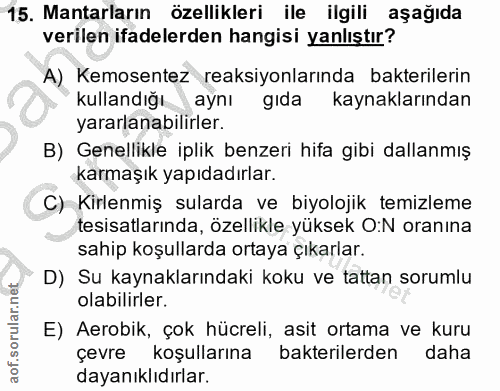 15. soru: Mantarların özellikleri ile ilgili aşağıda verilen ifadelerden hangisi yanlıştır? A) Kemosentez reaksiyonlarında bakt…