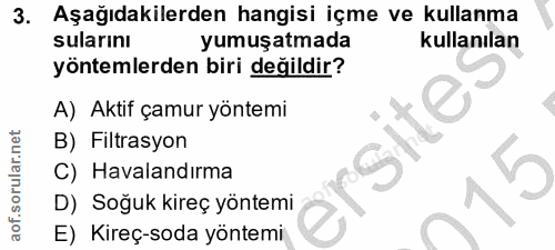 3. soru: Aşağıdakilerden hangisi içme ve kullanma sularını yumuşatmada kullanılan yöntemlerden biri değildir? A) Aktif çamur y…