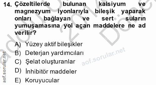 14. soru: Çözeltilerde bulunan kalsiyum ve magnezyum iyonlarıyla bileşik yaparak onları bağlayan ve sert suların yumuşamasına y…
