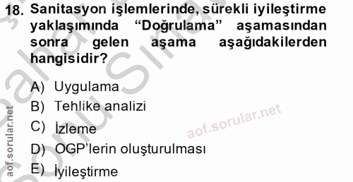 18. soru: Sanitasyon işlemlerinde, sürekli iyileştirme yaklaşımında "Doğrulama" aşamasından sonra gelen aşama aşağıdakilerden h…