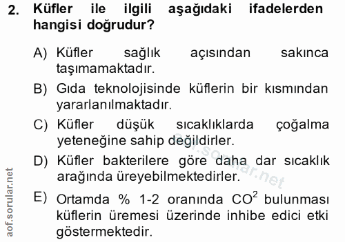 2. soru: Küfler ile ilgili aşağıdaki ifadelerden hangisi doğrudur? A) Küfler sağlık açısından sakinca taşımamaktadır. B) Gıda…