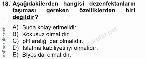 18. soru: Aşağıdakilerden hangisi dezenfektanların taşıması gereken özelliklerden biri değildir? A) Suda kolay erimelidir. ar.n…