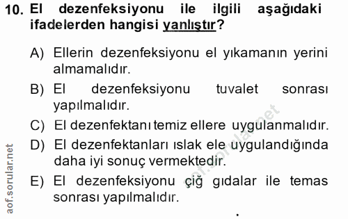 10. soru: El dezenfeksiyonu ile ilgili aşağıdaki ifadelerden hangisi yanlıştır? A) Ellerin dezenfeksiyonu el yıkamanın yerini a…