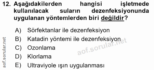12. soru: Aşağıdakilerden hangisi işletmede kullanılacak suların dezenfeksiyonunda uygulanan yöntemlerden biri değildir? A) Sör…