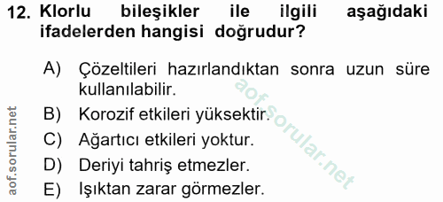12. soru: Klorlu bileşikler ile ilgili aşağıdaki ifadelerden hangisi doğrudur? A) Çözeltileri hazırlandıktan sonra uzun süre ku…