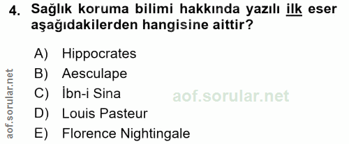 4. soru: Sağlık koruma bilimi hakkında yazılı ilk eser aşağıdakilerden hangisine aittir? A) Hippocrates B) Aesculape C) İbn-i…