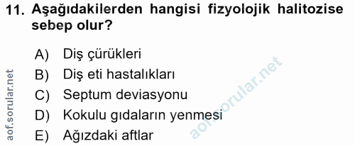 11. soru: Aşağıdakilerden hangisi fizyolojik halitozise sebep olur? A) Diş çürükleri lar.net B) Diş eti hastalıkları C) Septum…