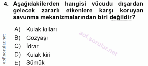 4. soru: Aşağıdakilerden hangisi vücudu dışardan gelecek zararlı etkenlere karşı koruyan savunma mekanizmalarından biri değild…