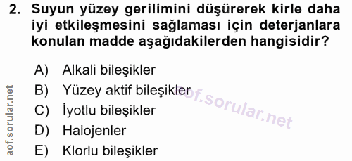 2. soru: Suyun yüzey gerilimini düşürerek kirle daha iyi etkileşmesini sağlaması için deterjanlara konulan madde aşağıdakilerd…